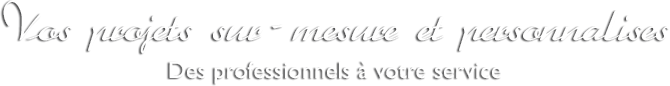 Projets sur mesure